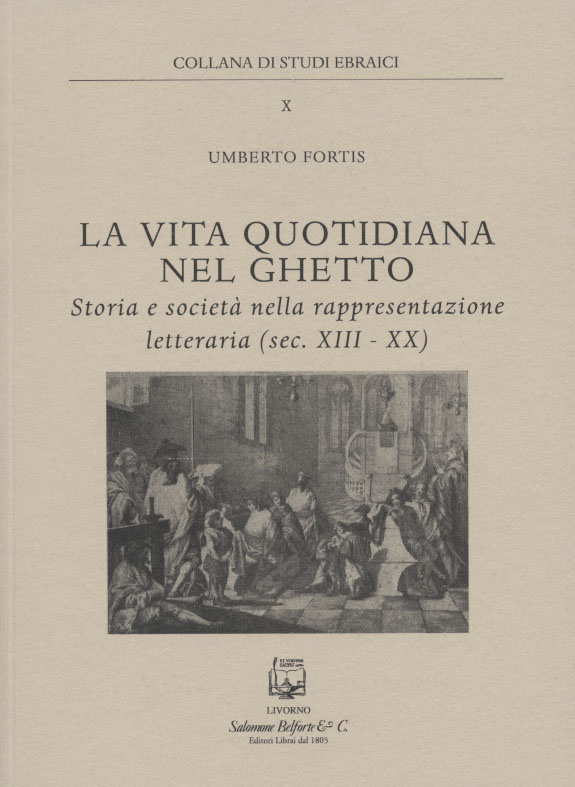 La vita quotidiana nel ghetto. Storia e società nella rappresentazione letteraria (Sec. XIII-XX)